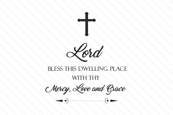 Download Lord Bless This Dwelling Place with Thy Mercy, Love and Grace - Premium Resources